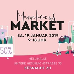 MAMALICIOUS Market, 19.1.19, 9-18 Uhr, Küsnacht